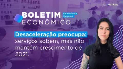 Desaceleração preocupa: serviços sobem, mas não mantém crescimento de 2021 | 14/10/22