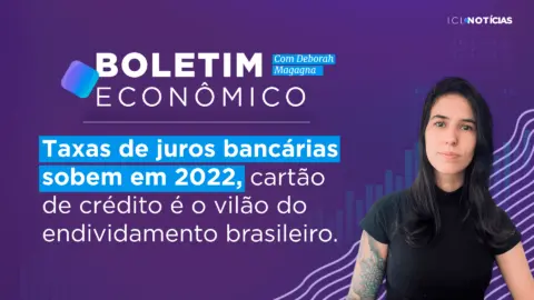 Taxas de juros bancárias sobem em 2022, cartão de crédito é o vilão do endividamento brasileiro | 01/02/23