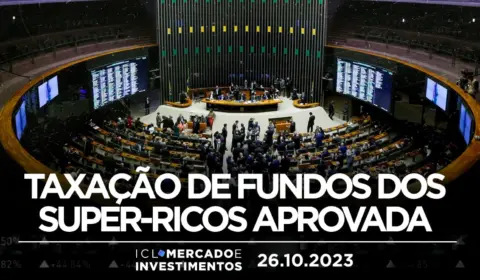 Câmara aprova projeto que amplia tributação de offshores | 26/10/23